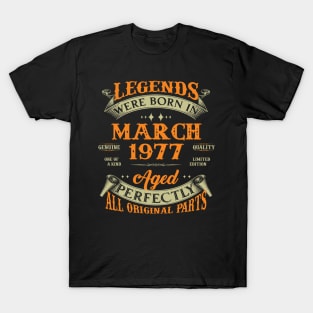 46th Birthday Gift Legends Born In March 1977 46 Years Old T-Shirt